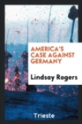 America's Case Against Germany - Book