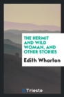 The Hermit and Wild Woman, and Other Stories - Book