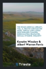 The Home Medical Library, Vol. II, the Eye and Ear the Nose, Throat and Lungs Skin Diseases Tumors; Rheeumatism Headache; Sexual Hygiene. Insanity - Book
