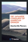 The Japanese Conquest of American Opinion - Book