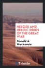Heroes and Heroic Deeds of the Great War - Book