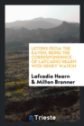 Letters from the Raven; Being the Correspondence of Lafcadio Hearn with Henry Watkin - Book