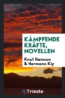 K mpfende Kr fte, Novellen - Book