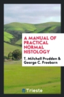 A Manual of Practical Normal Histology - Book