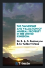 The Ownership and Valuation of Mineral Property in the United Kingdom - Book