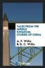 Tales from the Middle Kingdom : Stories of China - Book