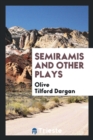 Semiramis, and Other Plays - Book