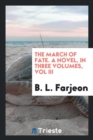 The March of Fate. a Novel, in Three Volumes, Vol III - Book
