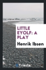 Little Eyolf : A Play - Book