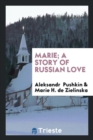Marie; A Story of Russian Love - Book