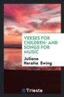 Verses for Children : And Songs for Music - Book