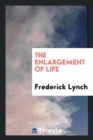The Enlargement of Life - Book