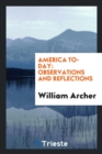America To-Day : Observations and Reflections - Book