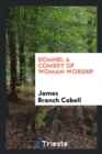 Domnei : A Comedy of Woman-Worship - Book
