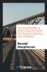 An Duanaire : A New Collection of Gaelic Songs and Poems - Book