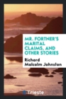 Mr. Fortner's Marital Claims, and Other Stories - Book