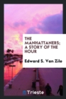 The Manhattaners; A Story of the Hour - Book