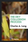 The Dry Collodion Process - Book