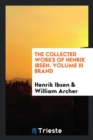 The Collected Works of Henrik Ibsen. Volume III Brand - Book