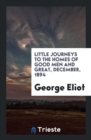 Little Journeys to the Homes of Good Men and Great, December, 1894 - Book