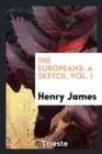 The Europeans : A Sketch, Vol. I - Book