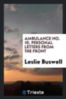 Ambulance No. 10, Personal Letters from the Front - Book