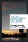 Lincoln; Passages from His Speeches and Letters - Book