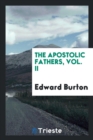 The Apostolic Fathers, Vol. II - Book