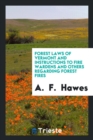 Forest Laws of Vermont and Instructions to Fire Wardens and Others Regarding Forest Fires - Book
