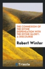 The Connexion of the Divine Dispensation with the Divine Glory : A Discourse - Book