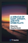 A Miracle of Saint Antony, and Five Other Plays - Book