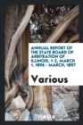 Annual Report of the State Board of Arbitration of Illinois, 1-2, March 1, 1896 - March, 1897 - Book