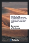 Report of the Governor of Arizona to the Secretary of the Interior for the Fiscal Year Ended June 1930, 1907 - Book