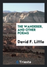 The Wanderer, and Other Poems - Book