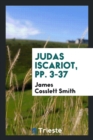 Judas Iscariot, Pp. 3-37 - Book