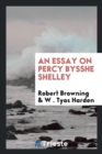 An Essay on Percy Bysshe Shelley - Book