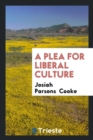 A Plea for Liberal Culture - Book