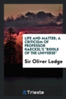 Life and Matter; A Criticism of Professor Haeckel's Riddle of the Universe - Book
