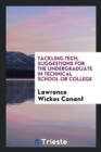 Tackling Tech; Suggestions for the Undergraduate in Technical School or College - Book