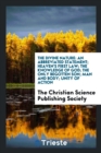 The Divine Nature : An Abbreviated Statement; Heaven's First Law; The Knowledge of God; The Only Begotten Son; Man and Body; Unity of Action - Book