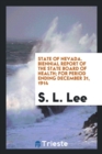 State of Nevada. Biennial Report of the State Board of Health; For Period Ending December 31, 1914 - Book
