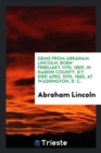 Gems from Abraham Lincoln, Born February 11th, 1809, in Hardin County, Ky. Died April 15th, 1865, at Washington, D. C. - Book