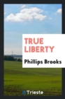 True Liberty - Book