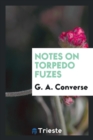 Notes on Torpedo Fuzes - Book