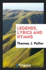 Legends, Lyrics, and Hymns - Book