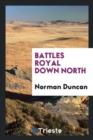 Battles Royal Down North - Book