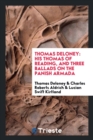 Thomas Deloney : His Thomas of Reading, and Three Ballads on the Panish Armada - Book