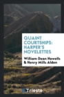 Quaint Courtships : Harper's Novelettes - Book