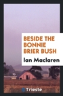 Beside the Bonnie Brier Bush - Book