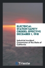 Electrical Station Safety Orders; Effective December 1, 1918 - Book